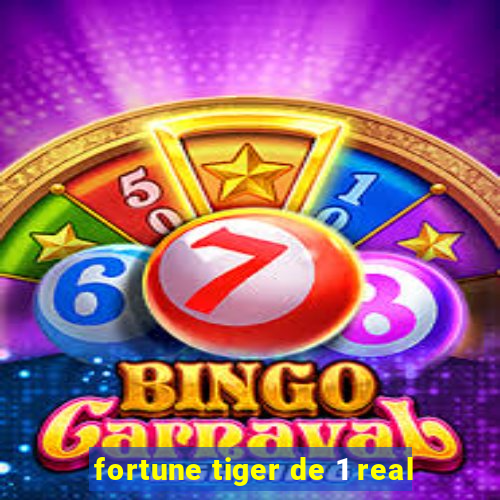 fortune tiger de 1 real